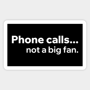 Phone Calls Not A Big Fan Magnet